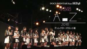Documentary of AKB48 A to Z 2016 ディレクターズカット版