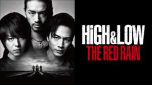 HiGH & LOW THE RED RAIN